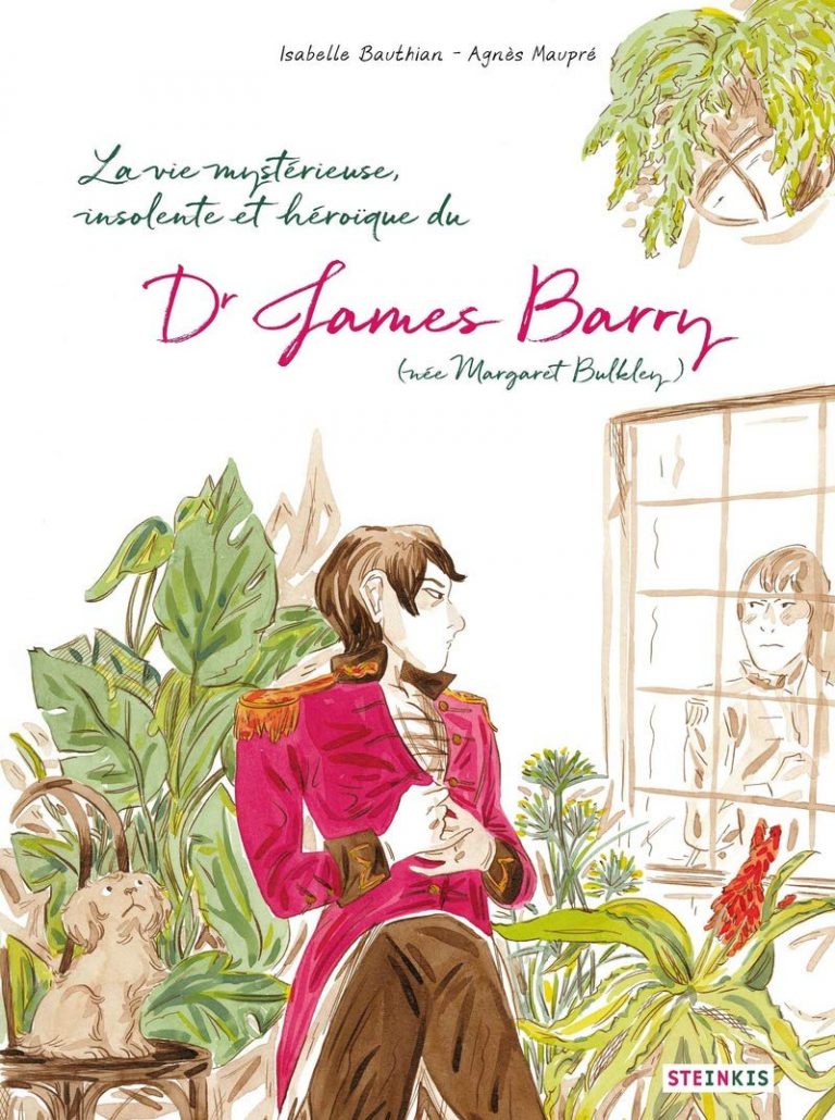 La vie mystérieuse, insolente et héroïque du Dr James Barry