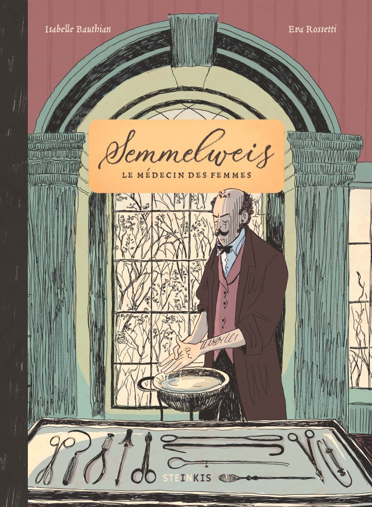 Couverture de l'ouvrage "Semmelweiss - Le médecin des femmes"